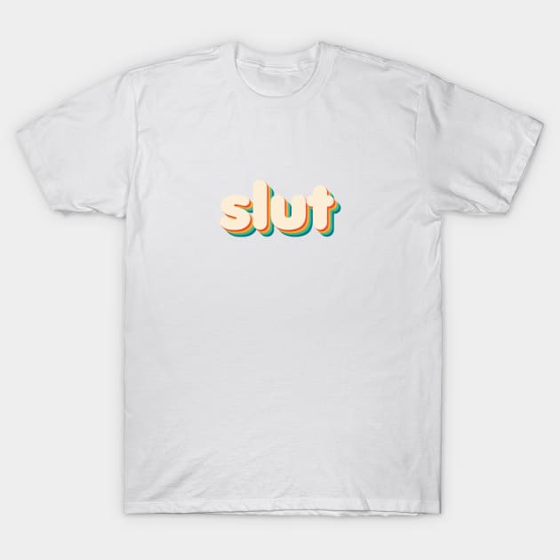 Rainbow Slut - Slut - T-Shirt | TeePublic